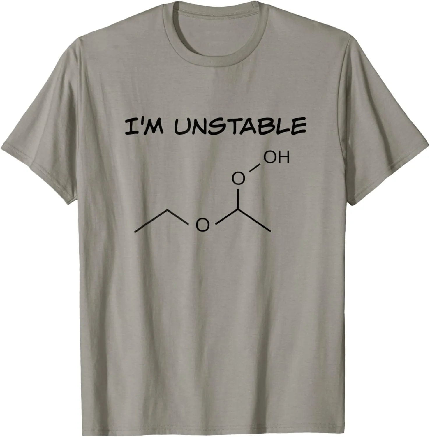 Funny Organic Chemistry T Shirt, I'm Unstable, Science Shirt T-Shirt