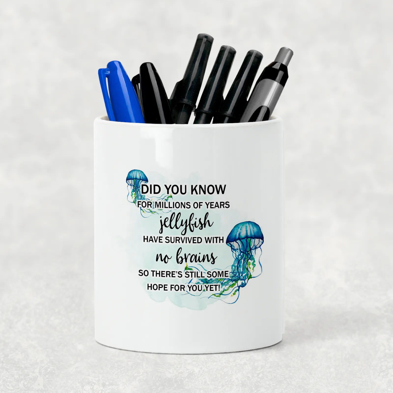Jellyfish survived with no brains, there's hope for you Pencil Caddy / Make Up Brush Holder
