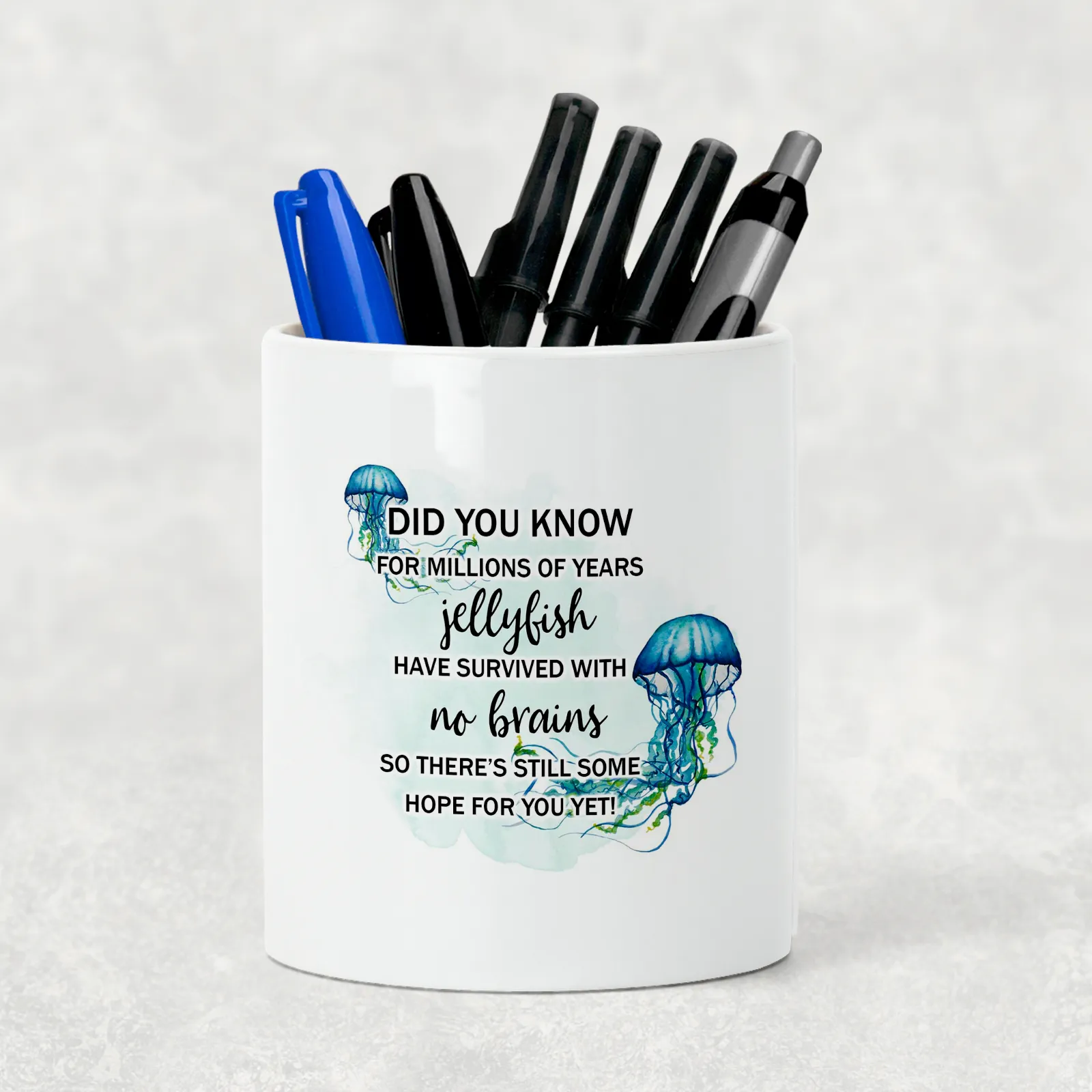 Jellyfish survived with no brains, there's hope for you Pencil Caddy / Make Up Brush Holder