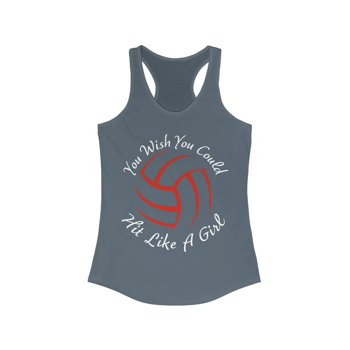 Volleyball You Wish You Could Hit Like A Girl Women's Ideal Racerback Tank