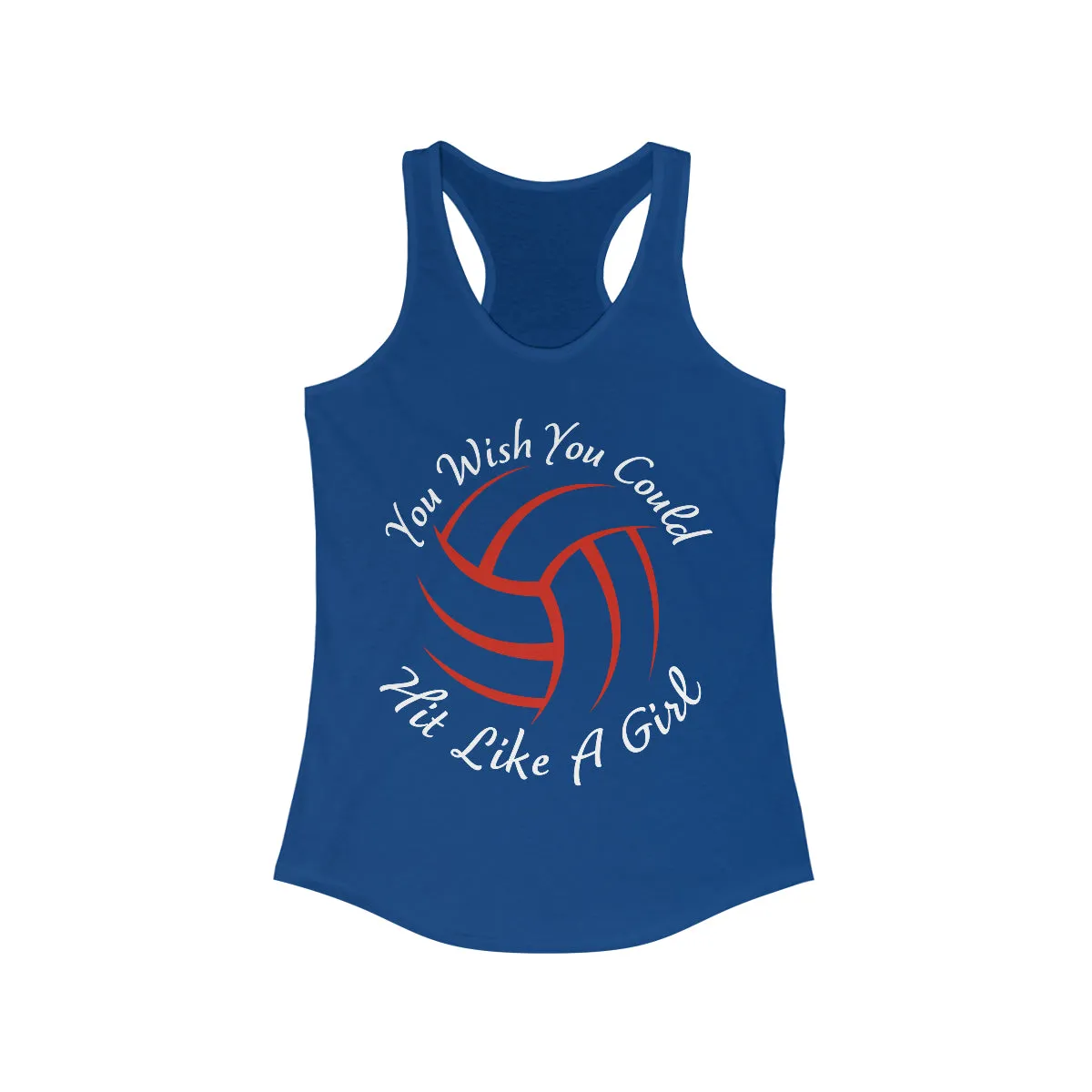 Volleyball You Wish You Could Hit Like A Girl Women's Ideal Racerback Tank