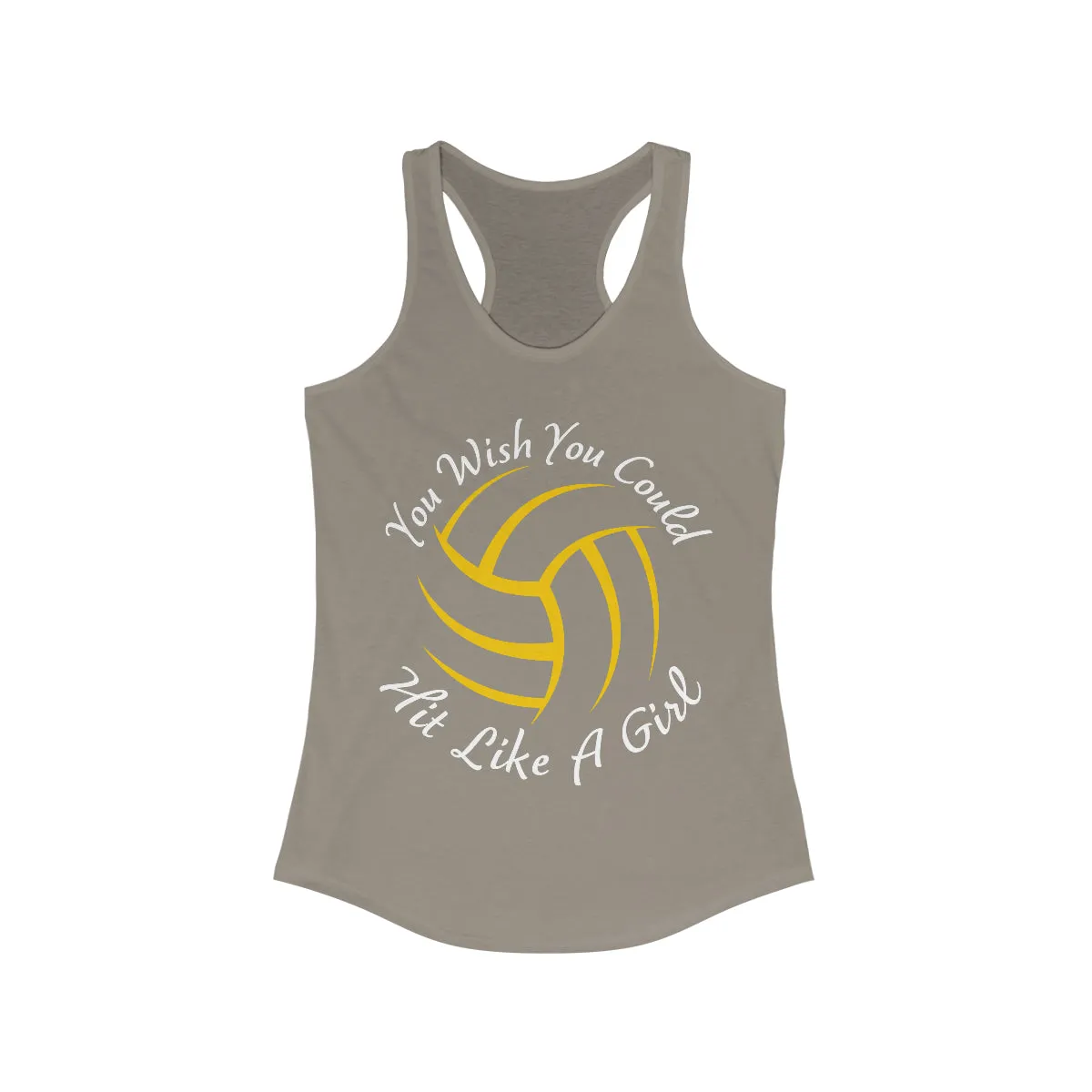 Volleyball You Wish You Could Hit Like A Girl Women's Ideal Racerback Tank
