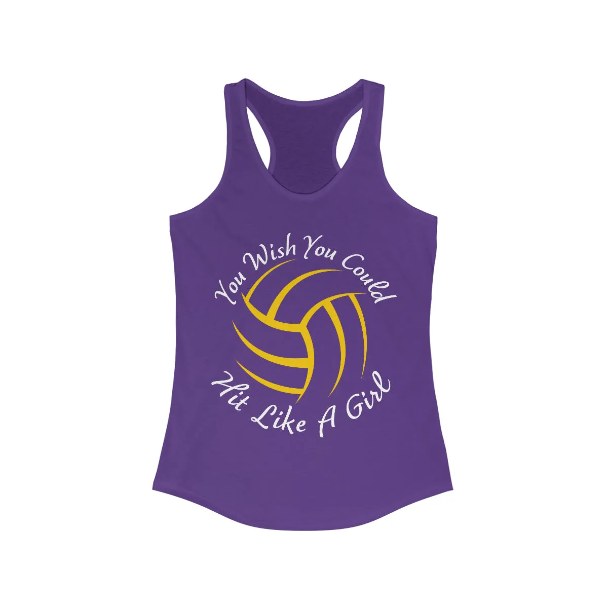 Volleyball You Wish You Could Hit Like A Girl Women's Ideal Racerback Tank